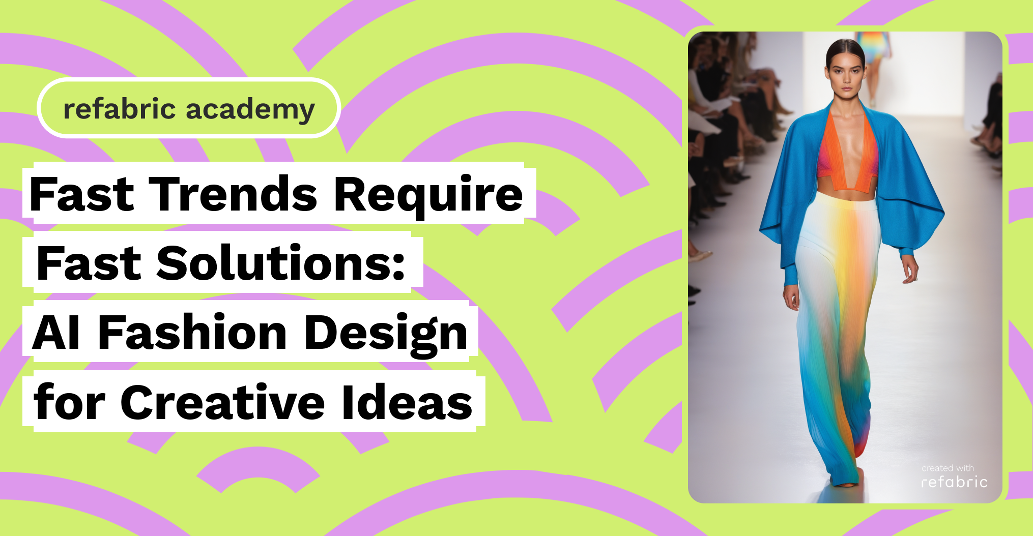 Fast Trends Require Fast Solutions AI Fashion Design for Creative Ideas