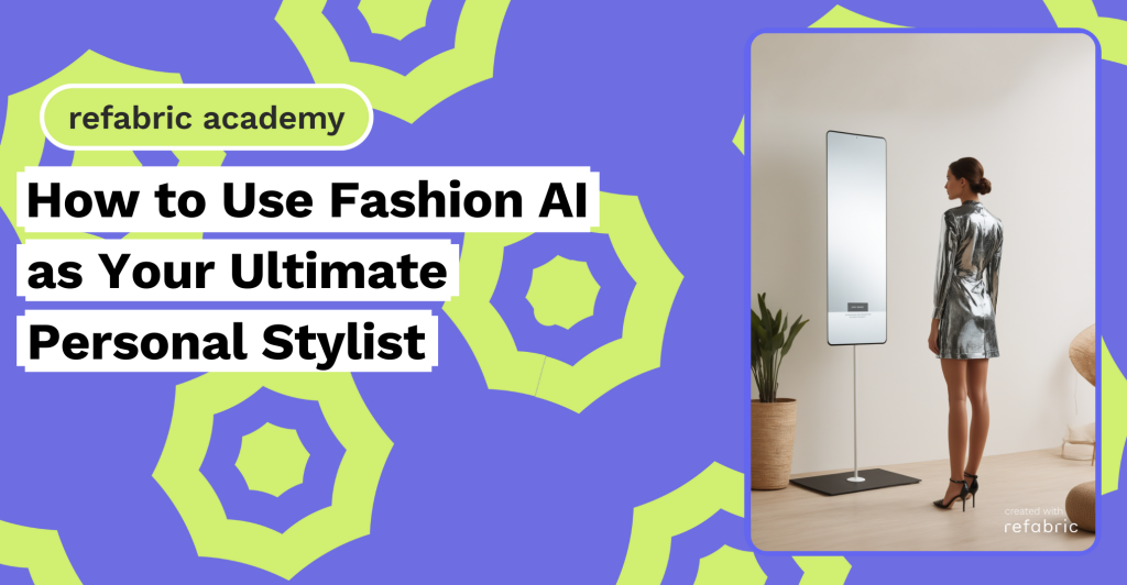 How to Use Fashion AI as Your Ultimate Personal Stylist: Tips for ...