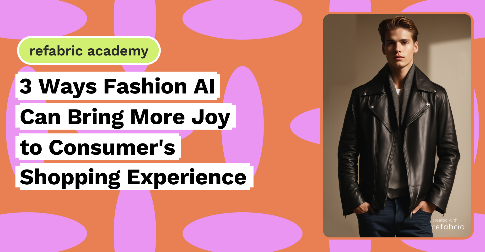 Bringing Ends Closer to Means 3 Ways Fashion AI Can Bring More Joy to Consumer's Shopping Experience