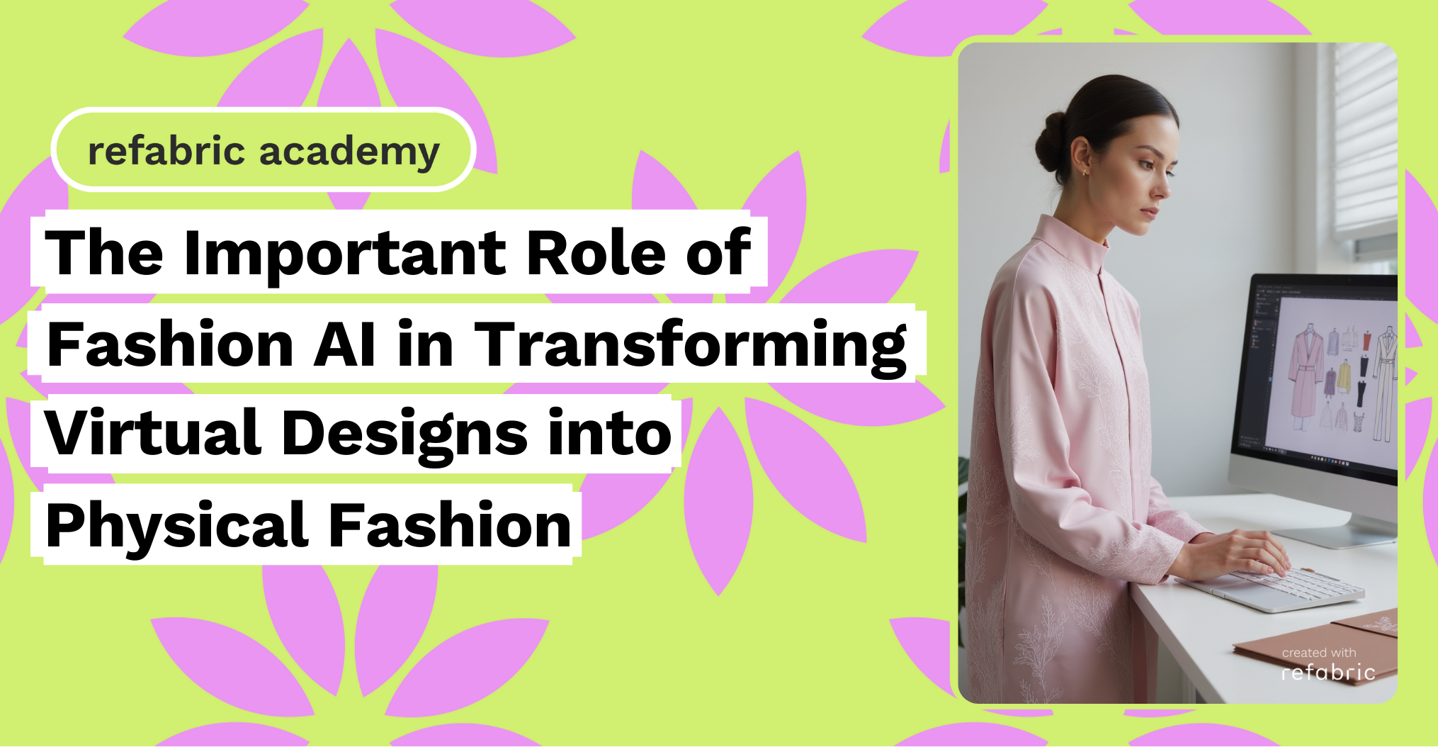 From Pixels to Reality The Important Role of Fashion AI in Transforming Virtual Designs into Physical Fashion (1)