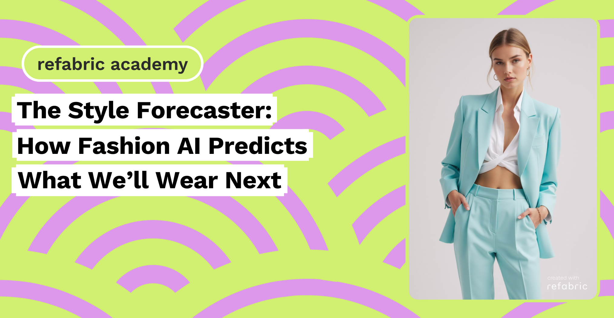 The Style Forecaster_ How Fashion AI Predicts What We’ll Wear Next
