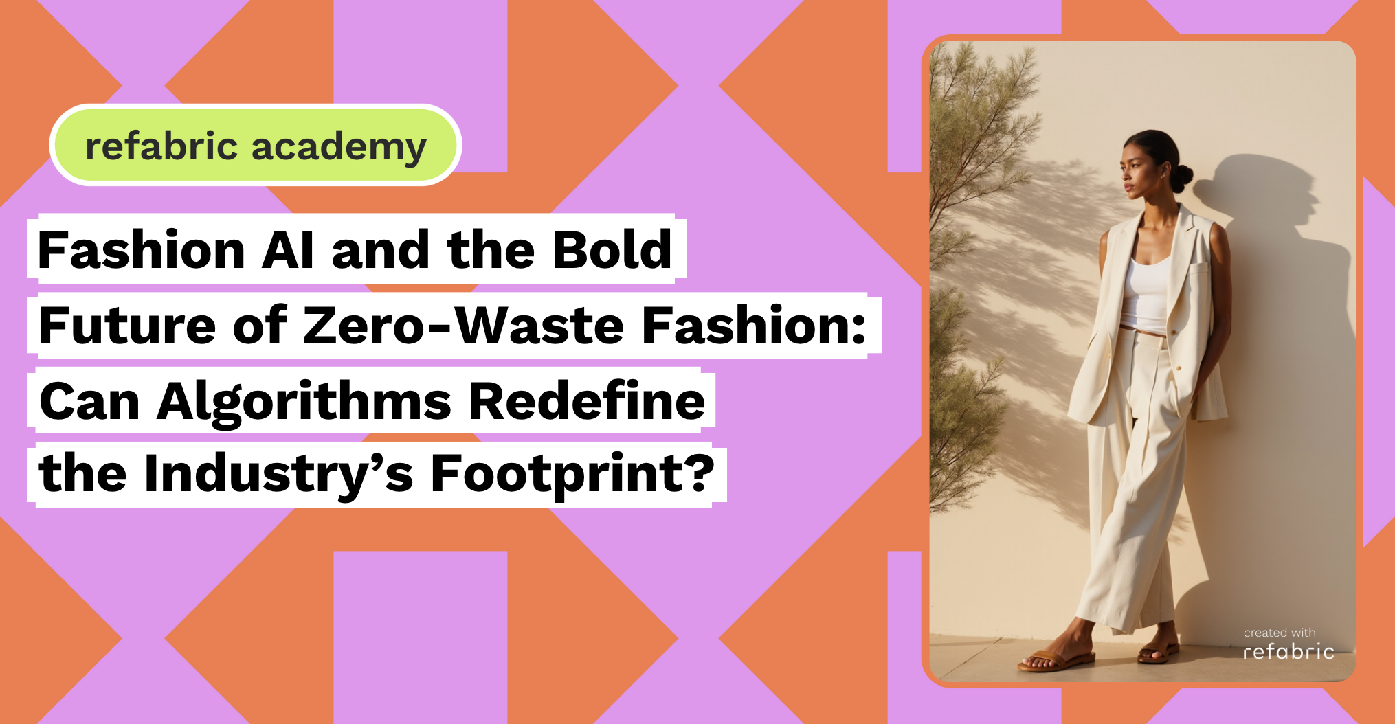 Fashion AI and the Bold Future of Zero-Waste Fashion Can Algorithms Redefine the Industry’s Footprint