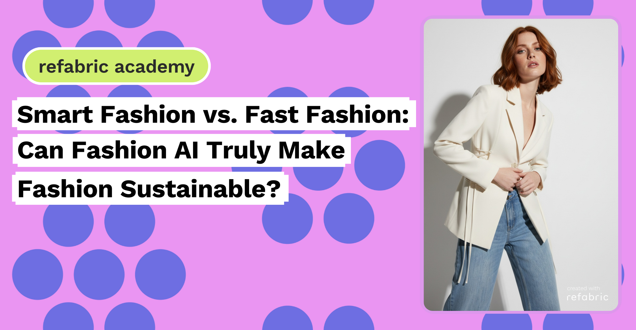 Smart Fashion vs. Fast Fashion Can Fashion AI Truly Make Fashion Sustainable