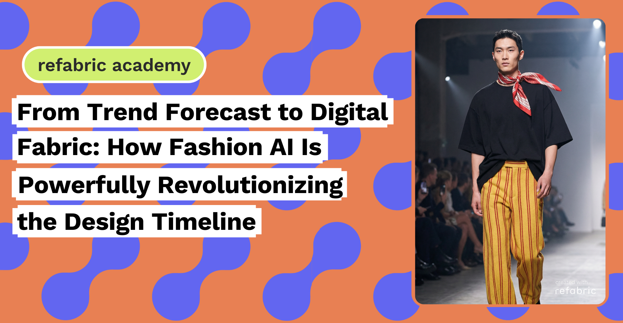 From Trend Forecast to Digital Fabric_ How Fashion AI Is Powerfully Revolutionizing the Design Timeline